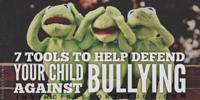 7 Tools to Help Defend Your Child Against Bullying | Invincible Fortitude Blog